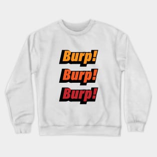 Burp colorful typography design Crewneck Sweatshirt